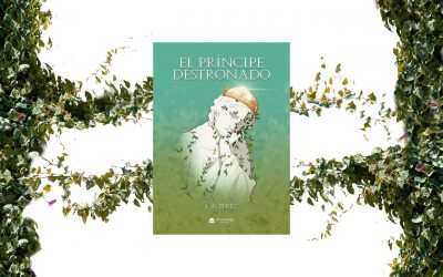 Os hablamos de El Príncipe Destronado por J.A. Pérez