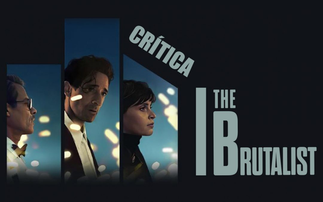 Crítica de The Brutalist